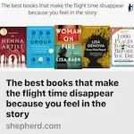 Shepard best books that make the flight time disappear because you feel in the story